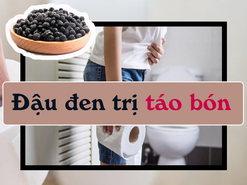 Đậu đen trị táo bón